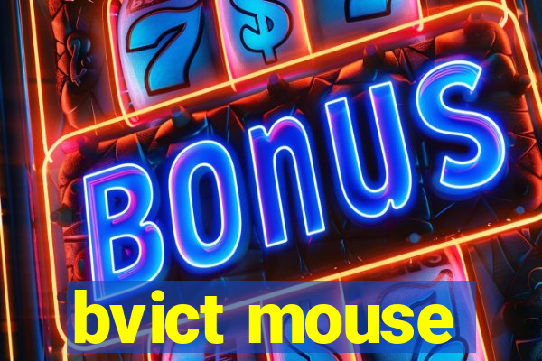 bvict mouse