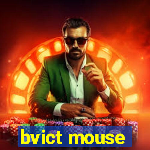 bvict mouse