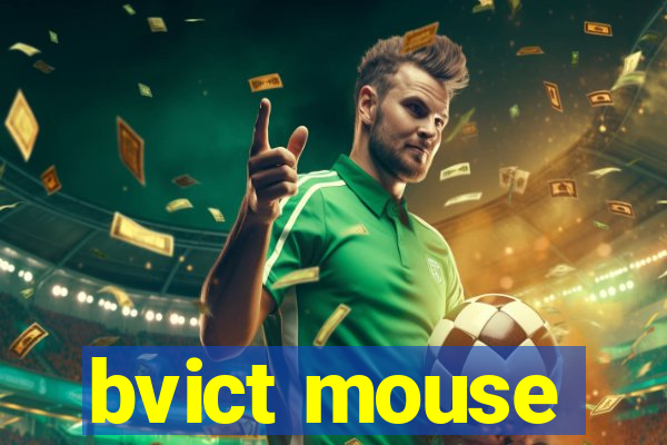 bvict mouse