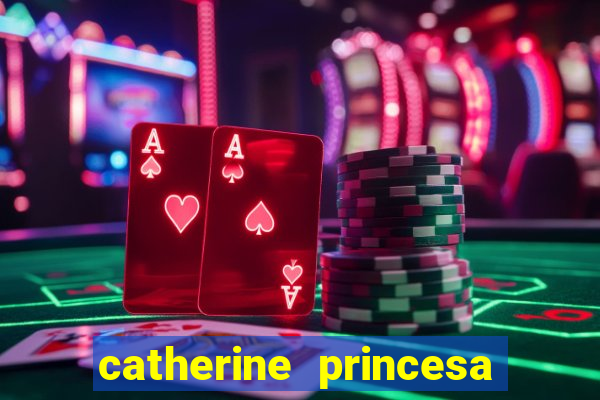 catherine princesa de gales