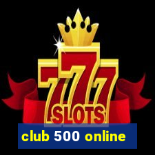 club 500 online