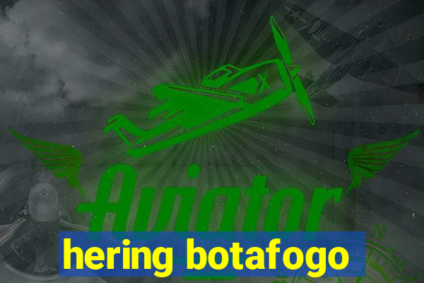 hering botafogo