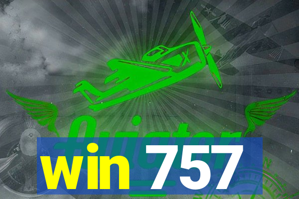 win 757