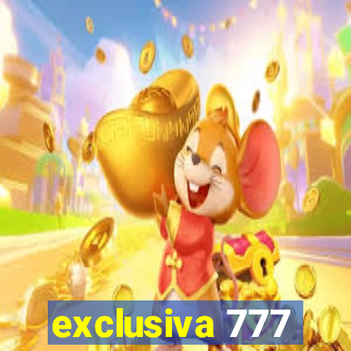 exclusiva 777