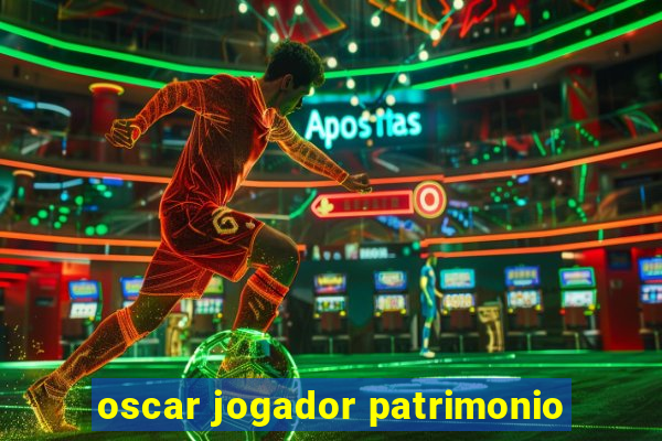 oscar jogador patrimonio