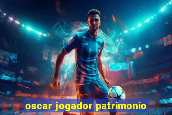 oscar jogador patrimonio