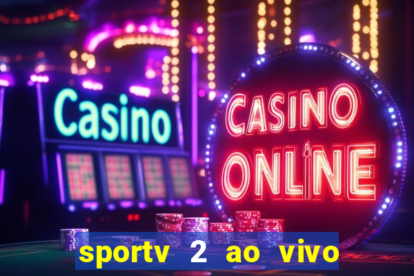 sportv 2 ao vivo mega canais