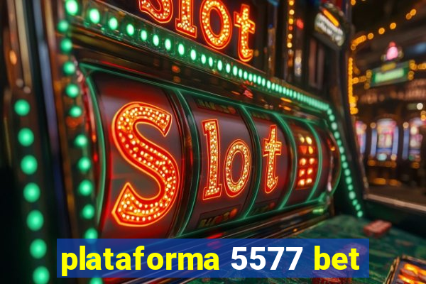 plataforma 5577 bet