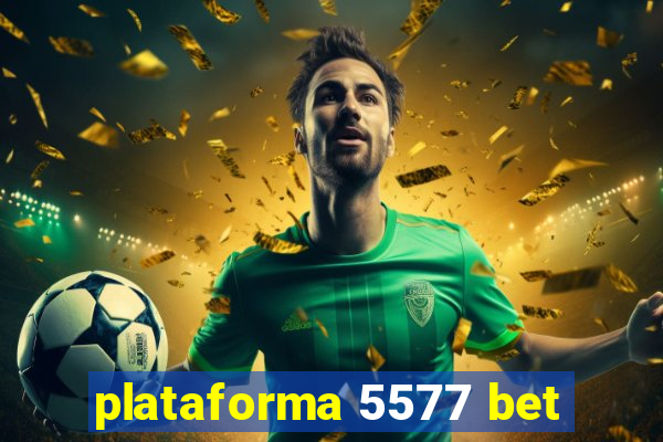 plataforma 5577 bet