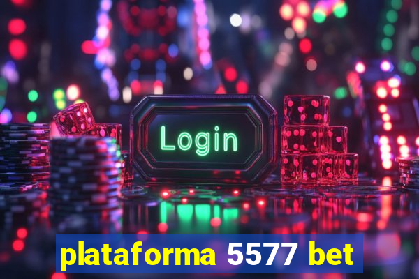 plataforma 5577 bet