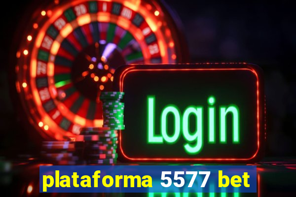 plataforma 5577 bet