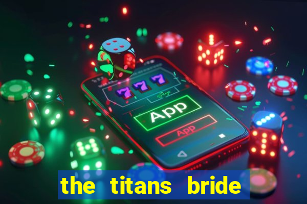 the titans bride cap 1