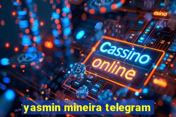 yasmin mineira telegram