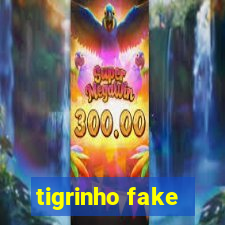 tigrinho fake