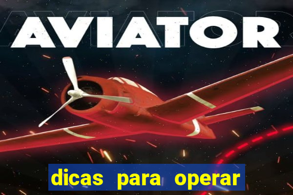 dicas para operar na iq option