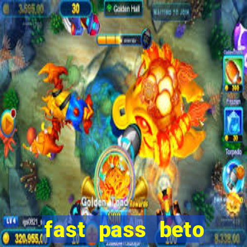 fast pass beto carrero valor