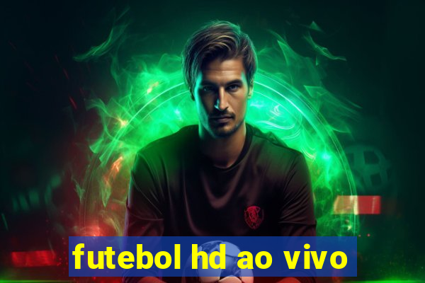 futebol hd ao vivo