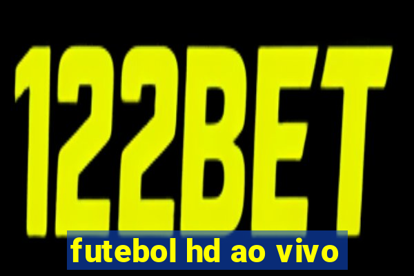 futebol hd ao vivo