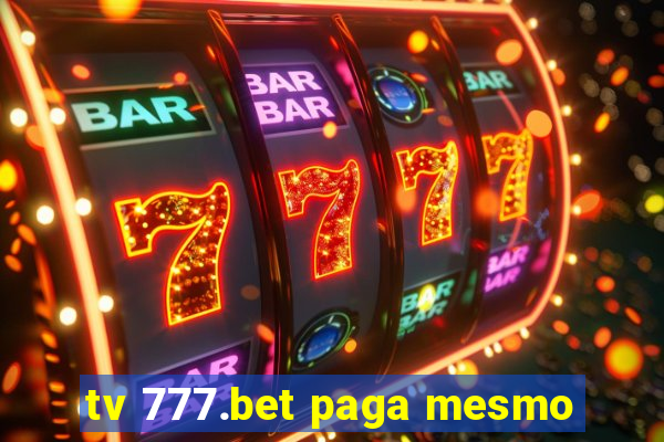 tv 777.bet paga mesmo