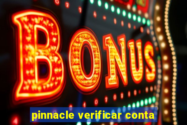 pinnacle verificar conta