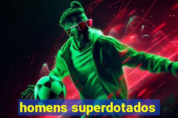 homens superdotados