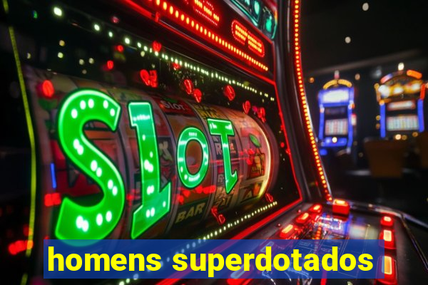 homens superdotados