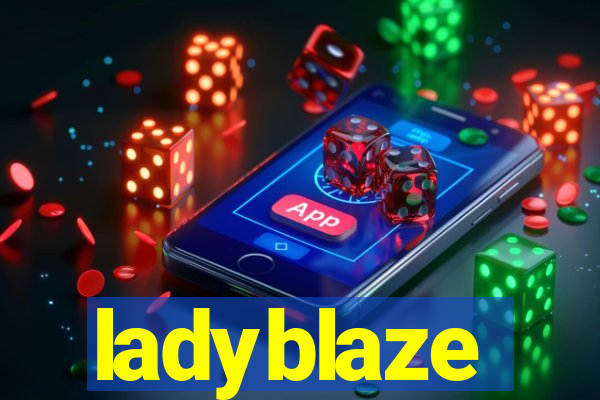 ladyblaze