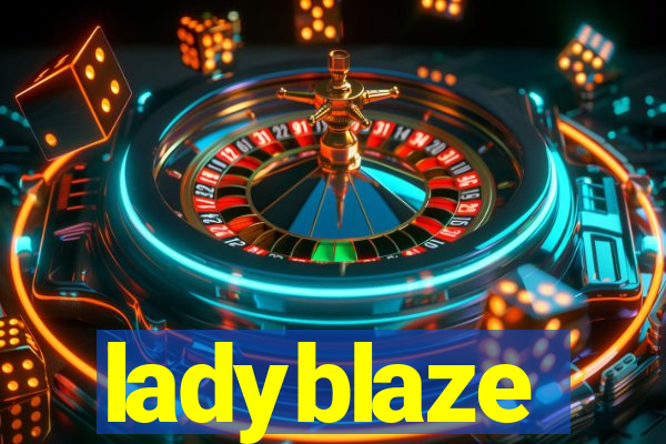 ladyblaze