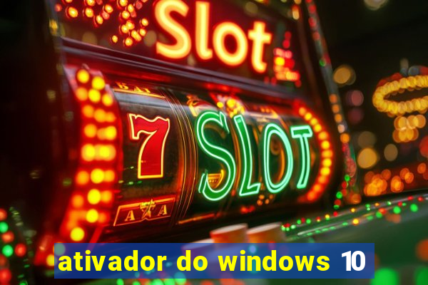 ativador do windows 10