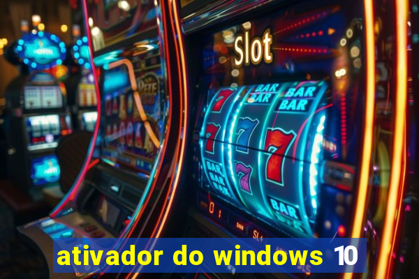 ativador do windows 10