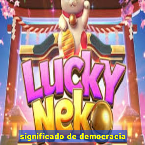 significado de democracia