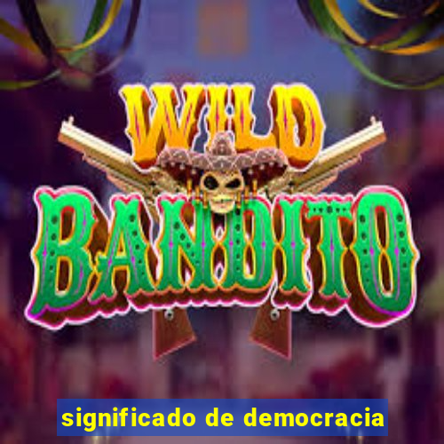 significado de democracia