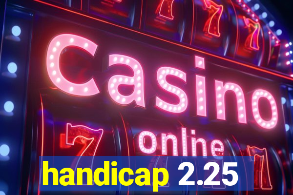 handicap 2.25