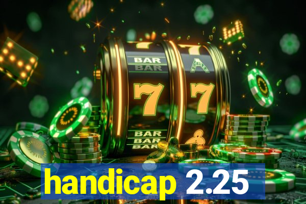 handicap 2.25