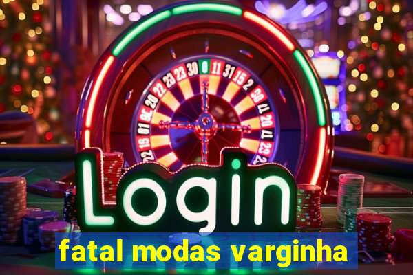 fatal modas varginha