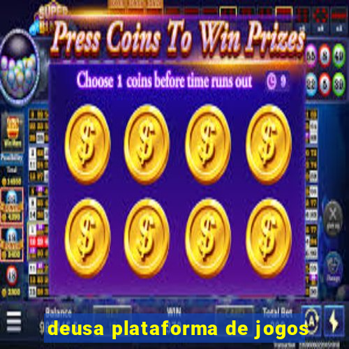 deusa plataforma de jogos