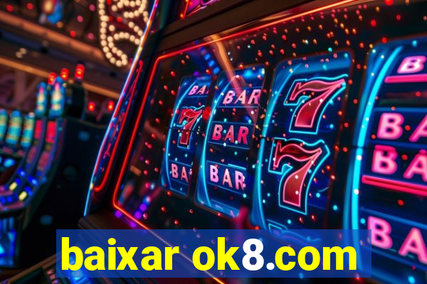 baixar ok8.com