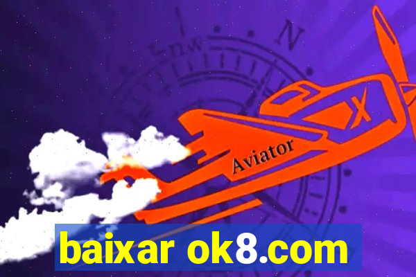 baixar ok8.com