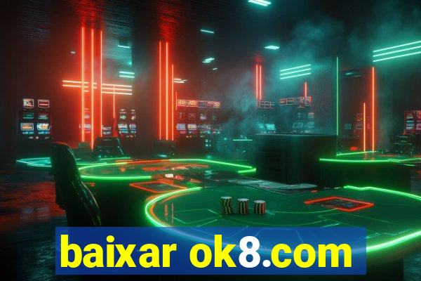 baixar ok8.com