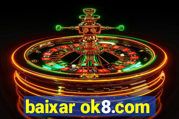 baixar ok8.com