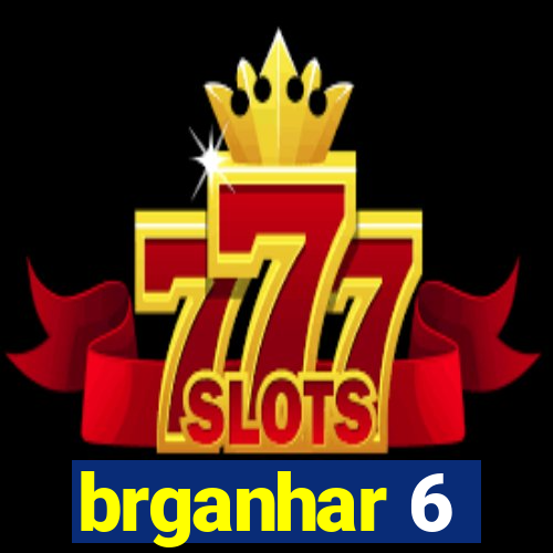 brganhar 6