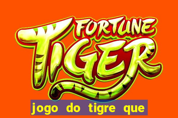 jogo do tigre que paga dinheiro de verdade