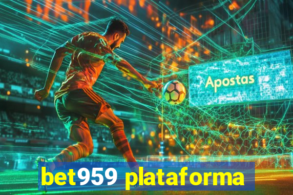 bet959 plataforma