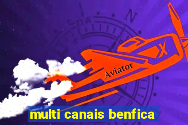 multi canais benfica