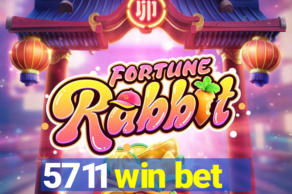 5711 win bet