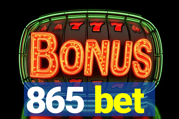 865 bet