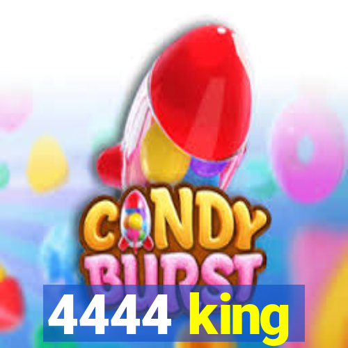 4444 king