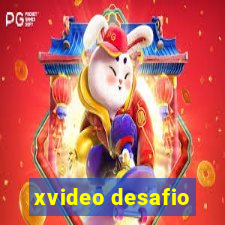 xvideo desafio