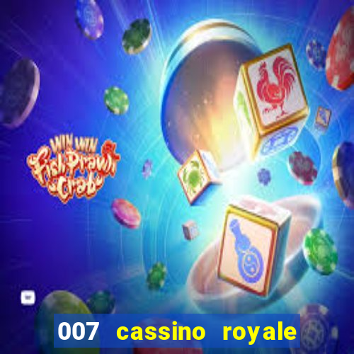 007 cassino royale filme completo em portugues