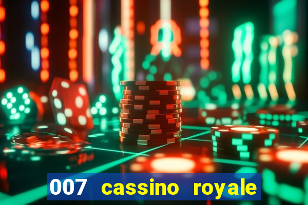 007 cassino royale filme completo em portugues